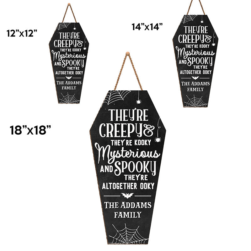 They’re Creepy They’re Kooky - Family Personalized Custom Shaped Home Decor Wood Sign - Halloween Gift For Family Members