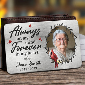 Custom Photo Always On My Mind - Memorial Personalized Custom Aluminum Wallet Card - Sympathy Gift For Family Members