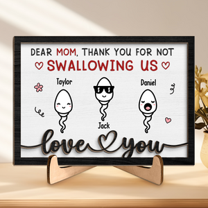 Thanks For Not Swallowing Us - Family Personalized Custom 2-Layered Wooden Plaque With Stand - House Warming Gift For Mom