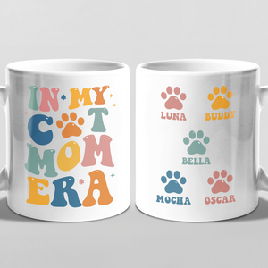 In My Cat Mom Era - Dog & Cat Personalized Custom Mug - Gift For Pet Owners, Pet Lovers