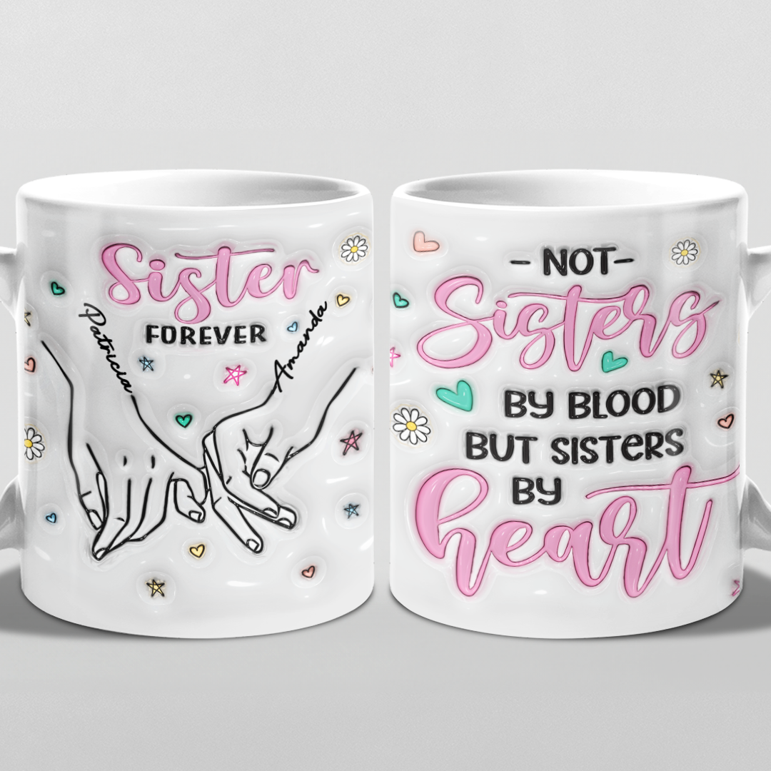 Get Not Sisters By Blood But Sisters By Heart Mug, Best Friends