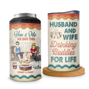 Husband And Wife Drinking Buddies For Life We Got This - Camping Personalized Custom 4 In 1 Can Cooler Tumbler - Gift For Husband Wife, Camping Lovers