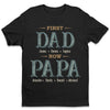 First Dad Now Grandpa - Family Personalized Custom Unisex T-shirt, Hoodie, Sweatshirt - Father's Day, Birthday Gift For Dad, Grandpa