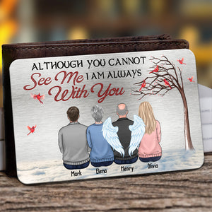 Although You Cannot See Me, I Am Always With You - Memorial Personalized Custom Aluminum Wallet Card -  Sympathy Gift, Gift For Family Members
