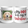 Mug personnalisé avec photo « Mes animaux sont ma Saint-Valentin » - Tasse personnalisée pour chien et chat - Cadeau de Saint-Valentin pour les propriétaires et les amoureux des animaux