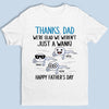 We're Glad We Weren't Just A Wank - Family Personalized Custom Unisex T-shirt, Hoodie, Sweatshirt - Father's Day, Birthday Gift For Dad