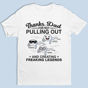 Thanks Dad For Creating Freaking Legends  - Family Personalized Custom Unisex T-shirt, Hoodie, Sweatshirt - Father's Day, Birthday Gift For Dad