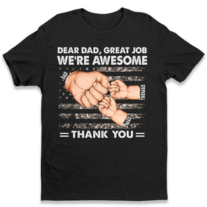 Dear Daddy, Great Job We're Awesome - Family Personalized Custom Unisex Patriotic T-shirt, Hoodie, Sweatshirt - Father's Day, Independence Day, 4th Of July, Birthday Gift For Dad