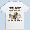 Happy To Be A Crazy Cat Lady - Cat Personalized Custom Unisex T-shirt, Hoodie, Sweatshirt - Gift For Pet Owners, Pet Lovers