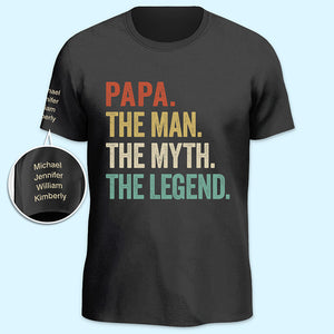 Dad, The Man, The Myth, The Legend - Family Personalized Custom Unisex T-Shirt With Design On Sleeve - Father's Day, Birthday Gift For Dad, Grandpa