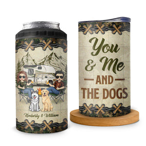 You & Me & The Dogs - Camping Personalized Custom 4 In 1 Can Cooler Tumbler - Gift For Husband Wife, Camping Lovers, Pet Owners, Pet Lovers