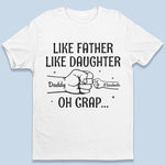 Like Father Like Son, Daughter - Family Personalized Custom Unisex T-shirt, Hoodie, Sweatshirt - Father's Day, Birthday Gift For Dad