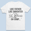 Like Father Like Son, Daughter - Family Personalized Custom Unisex T-shirt, Hoodie, Sweatshirt - Father's Day, Birthday Gift For Dad