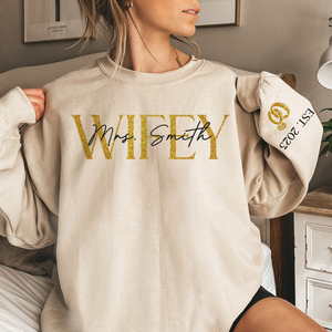 The Love Of My Life My Wifey - Couple Personalized Custom Unisex Sweatshirt With Design On Sleeve - Gift For Husband Wife, Anniversary