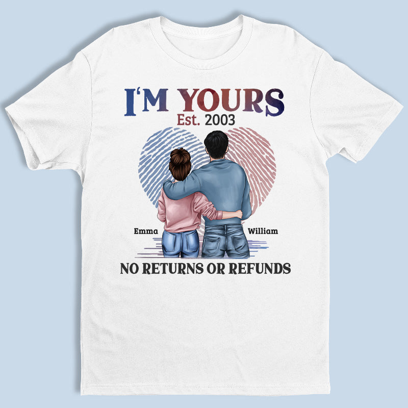 I'M Yours No Returns Or Refunds - Couple Personalized Custom Unisex T-Shirt, Hoodie, Sweatshirt - Gift For Husband Wife, Anniversary New Hoodie | Shop