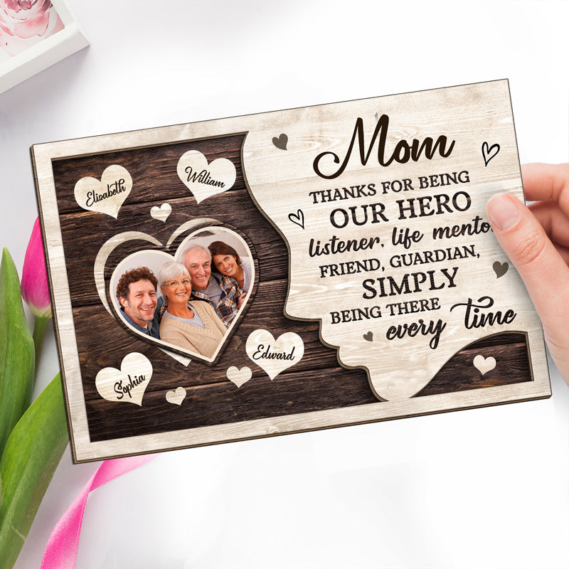 Custom Photo Thanks For Being Our Hero - Family Personalized Custom 2-Layered Wooden Plaque With Stand - House Warming Gift For Mom