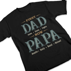 First Dad Now Grandpa - Family Personalized Custom Unisex T-shirt, Hoodie, Sweatshirt - Father's Day, Birthday Gift For Dad, Grandpa