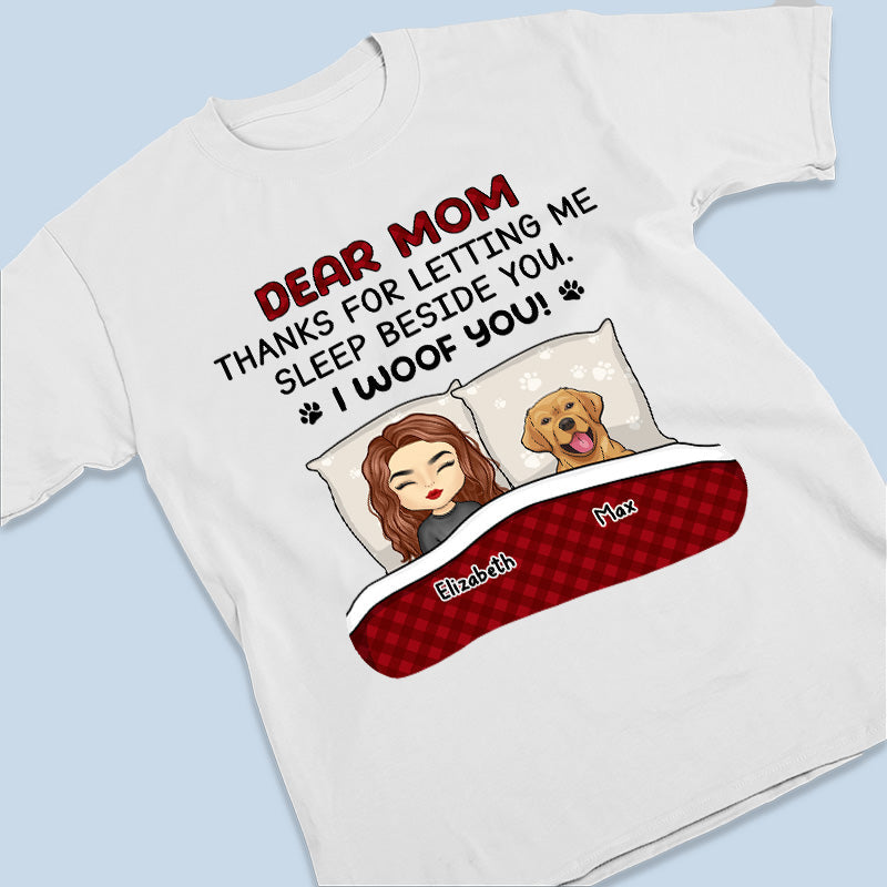 Mom, Thanks For Letting Me Sleep Beside You - Dog Personalized Custom Unisex T-shirt, Hoodie, Sweatshirt - Mother's Day, Gift For Pet Owners, Pet Lovers
