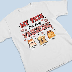 My Pets Are My Valentine - Dog & Cat Personalized Custom Unisex T-shirt, Hoodie, Sweatshirt - Gift For Pet Owners, Pet Lovers