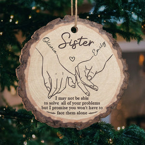 I Will Always Be There - Bestie Personalized Custom Ornament - Wood Custom Shaped - Christmas Gift For Best Friends, BFF, Sisters