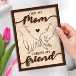 First My Mom Forever My Friend - Family Personalized Custom 2-Layered Wooden Plaque With Stand - House Warming Gift For Mom