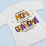 First Mom Now Grandma - Family Personalized Custom Unisex T-shirt, Hoodie, Sweatshirt - Autumn Fall Gift For Grandma