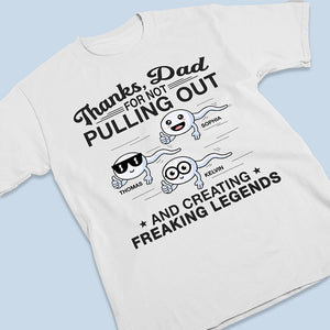 Thanks Dad For Creating Freaking Legends  - Family Personalized Custom Unisex T-shirt, Hoodie, Sweatshirt - Father's Day, Birthday Gift For Dad