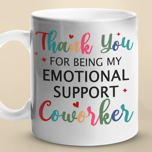 My Emotional Support Coworker - Coworker Personalized Custom Mug - Gift For Coworkers, Work Friends, Colleagues