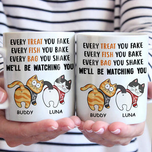 Every Treat You Fake We'll Be Watching You - Cat Personalized Custom Mug - Christmas Gift For Pet Owners, Pet Lovers