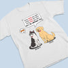 We'll Be Watching You All Day - Dog Personalized Custom Unisex T-shirt, Hoodie, Sweatshirt - Gifts For Pet Owners, Pet Lovers
