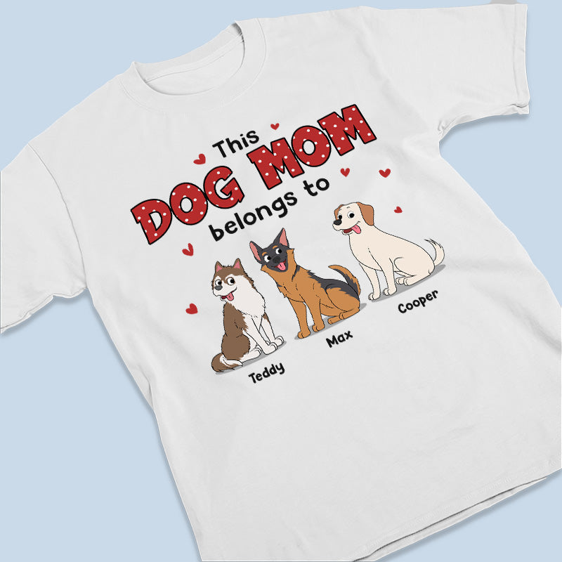 This Awesome Dog Mom Belongs To - Dog Personalized Custom Unisex T-shirt, Hoodie, Sweatshirt - Gift For Pet Owners, Pet Lovers