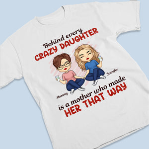 Behind Every Crazy Daughter - Family Personalized Custom Unisex T-shirt, Hoodie, Sweatshirt - Gift For Mom, Grandma