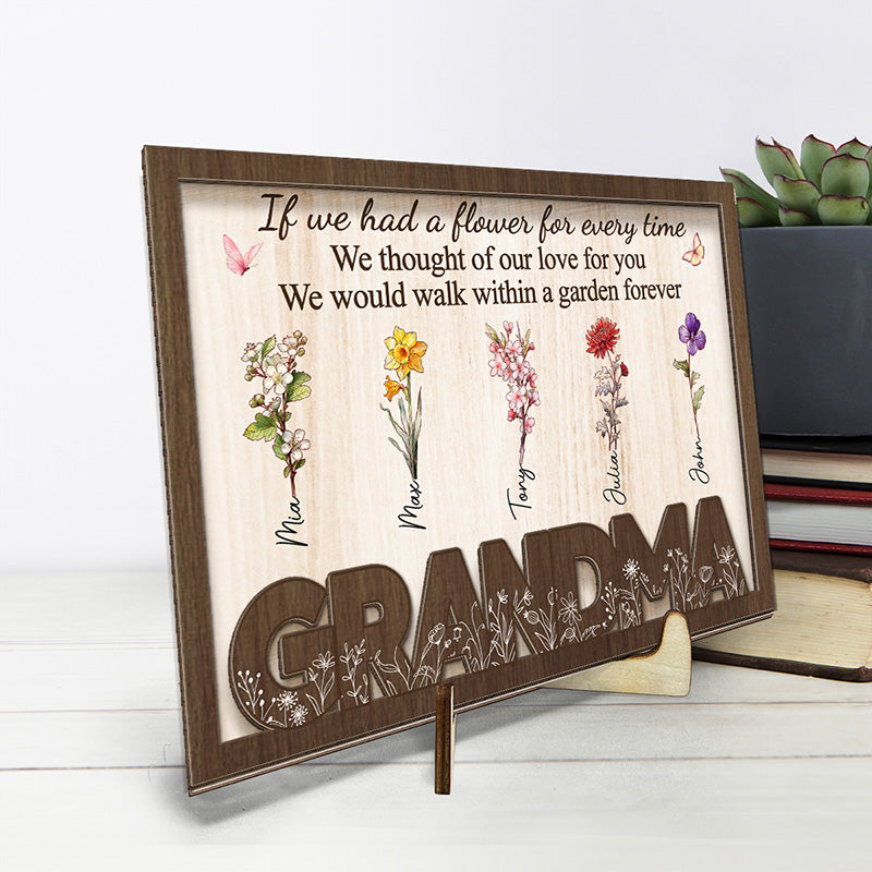 I Would Walk Within A Garden Forever - Family Personalized Custom 2-Layered Wooden Plaque With Stand - House Warming Gift For Mom, Grandma