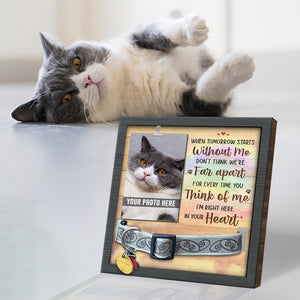 When Tomorrow Starts Without Me, Don't Think We're Far Apart - Memorial Pet Loss Sign, Collar Picture Frame - Sympathy Gift, Gift For Pet Owners, Pet Lovers