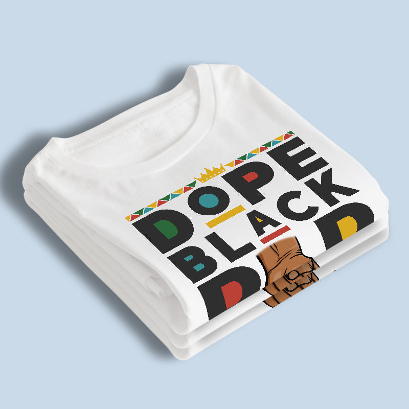 Dope Black Dad - Family Personalized Custom Unisex T-shirt, Hoodie, Sweatshirt - Father's Day, Birthday Gift For Dad