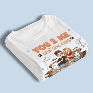 You And Me And The Cats - Cat Personalized Custom Unisex T-shirt, Hoodie, Sweatshirt - Gift For Husband Wife, Pet Owners, Pet Lovers