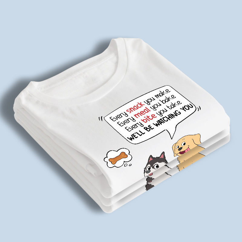 We'll Be Watching You All Day - Dog Personalized Custom Unisex T-shirt, Hoodie, Sweatshirt - Gifts For Pet Owners, Pet Lovers