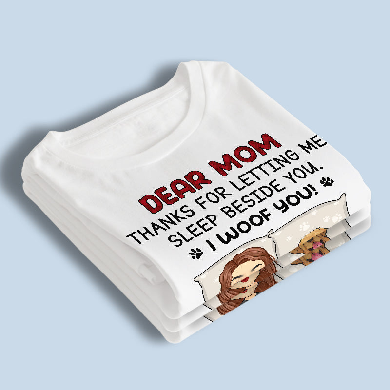 Mom, Thanks For Letting Me Sleep Beside You - Dog Personalized Custom Unisex T-shirt, Hoodie, Sweatshirt - Mother's Day, Gift For Pet Owners, Pet Lovers