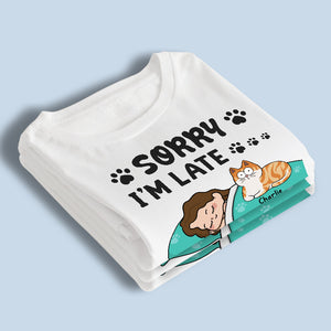 Sorry! My Cat Needs To Talk To Me - Cat Personalized Custom Unisex T-shirt, Hoodie, Sweatshirt - Gift For Pet Owners, Pet Lovers