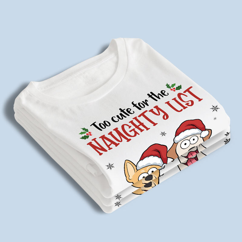 Too Cute For The Naughty List - Dog Personalized Custom Unisex T-shirt, Hoodie, Sweatshirt - Christmas Gift For Pet Owners, Pet Lovers