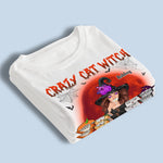 Crazy Cat Witch - Cat Personalized Custom Witch Unisex T-shirt, Hoodie, Sweatshirt - Halloween Gift For Witches, Yourself, Pet Owners, Pet Lovers