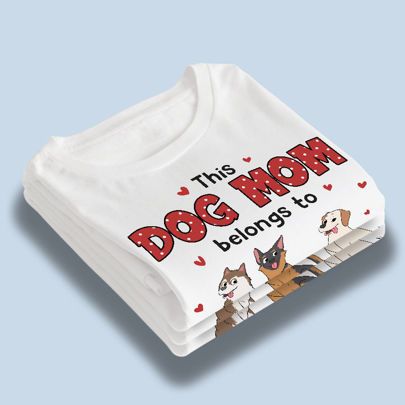 This Awesome Dog Mom Belongs To - Dog Personalized Custom Unisex T-shirt, Hoodie, Sweatshirt - Gift For Pet Owners, Pet Lovers