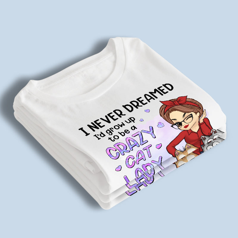 Crazy Cat Lady - Cat Personalized Custom Unisex T-shirt, Hoodie, Sweatshirt - Gift For Pet Owners, Pet Lovers