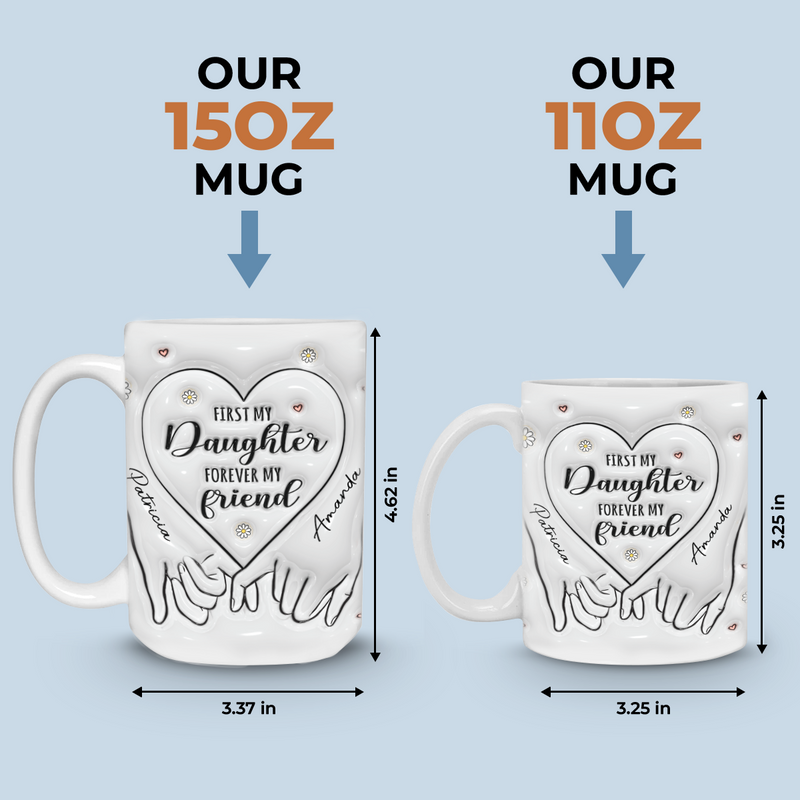 Forever My Friend - Family Personalized Custom 3D Inflated Effect Printed Mug - Gift For Mom, Daughter