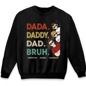 Dada Daddy Dad Bruh - Family Personalized Custom Unisex T-shirt, Hoodie, Sweatshirt - Father's Day, Mother's Day, Birthday Gift For Dad, Mom