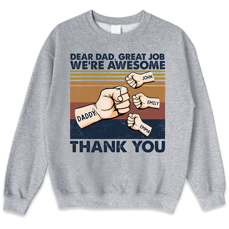Dear Dad, Great Job We're Awesome Thank You - Family Personalized Custom Unisex T-shirt, Hoodie, Sweatshirt - Father's Day, Birthday Gift For Dad