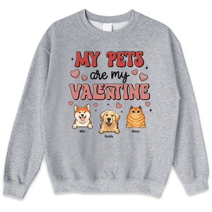 My Pets Are My Valentine - Dog & Cat Personalized Custom Unisex T-shirt, Hoodie, Sweatshirt - Gift For Pet Owners, Pet Lovers