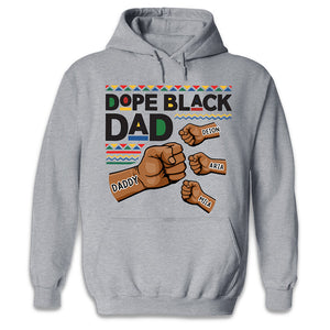 The Dope Black Dad - Family Personalized Custom Unisex T-shirt, Hoodie, Sweatshirt - Father's Day, Birthday Gift For Dad
