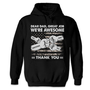 Dear Dad Great Job We're Awesome - Family Personalized Custom Unisex T-shirt, Hoodie, Sweatshirt - Father's Day, Birthday Gift For Dad