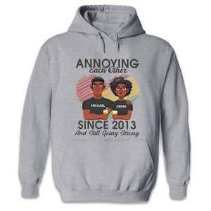 Annoying Each Other And Still Going Strong - Couple Personalized Custom Unisex T-shirt, Hoodie, Sweatshirt - Gift For Husband Wife, Anniversary